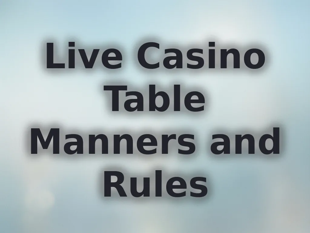 Live dealer etiquette