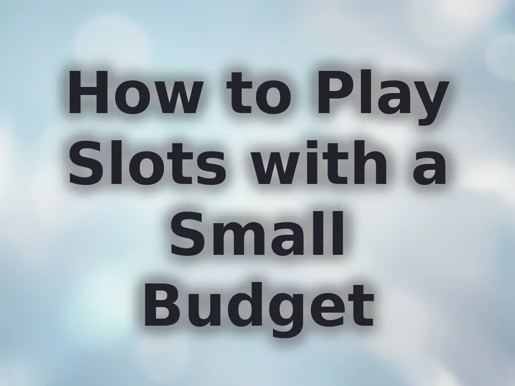 Budget slots